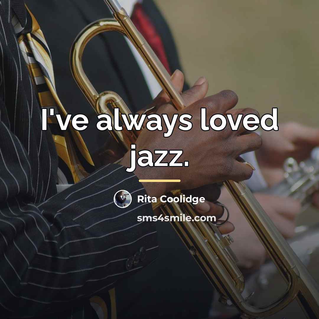 “I've always loved jazz.…” quote by Rita Coolidge