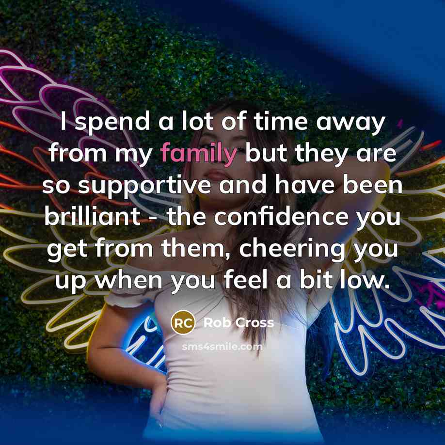 “I spend a lot of time away from my family…” quote by Rob Cross