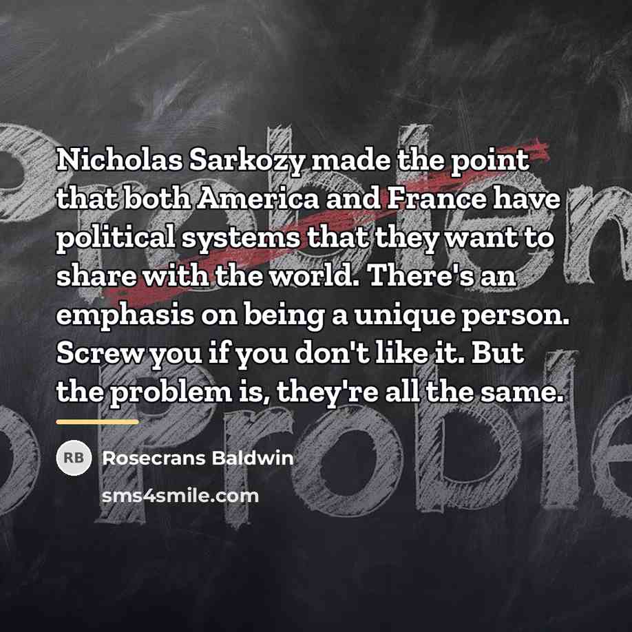 “Nicholas Sarkozy made the point that both America and France…” quote by Rosecrans Baldwin