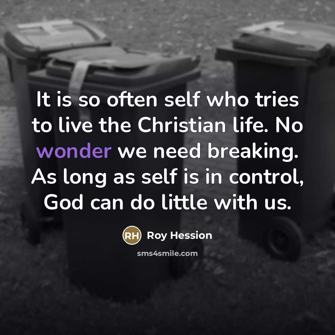 “It is so often self who tries to live the…” quote by Roy Hession