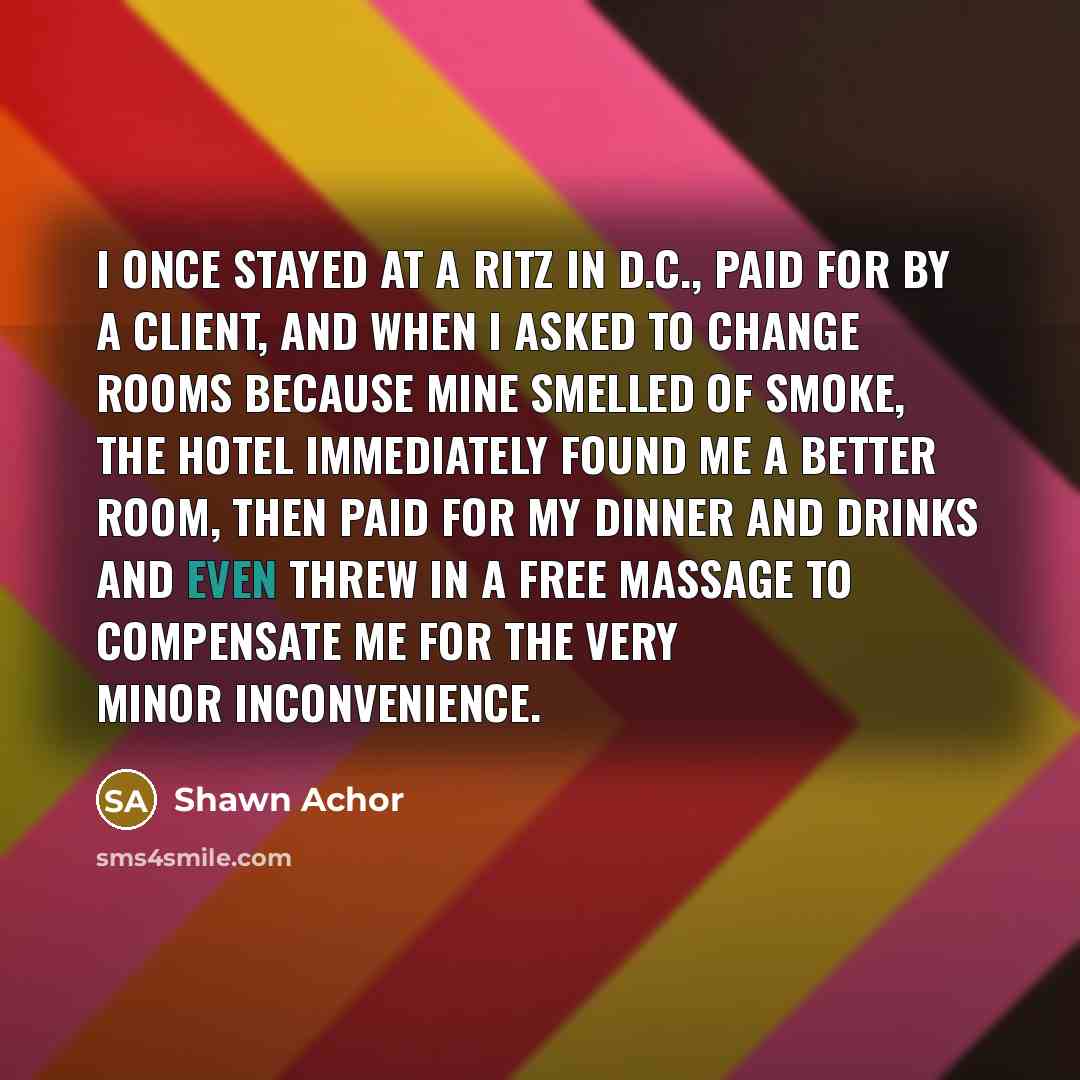 “I once stayed at a Ritz in D.C., paid for…” quote by Shawn Achor