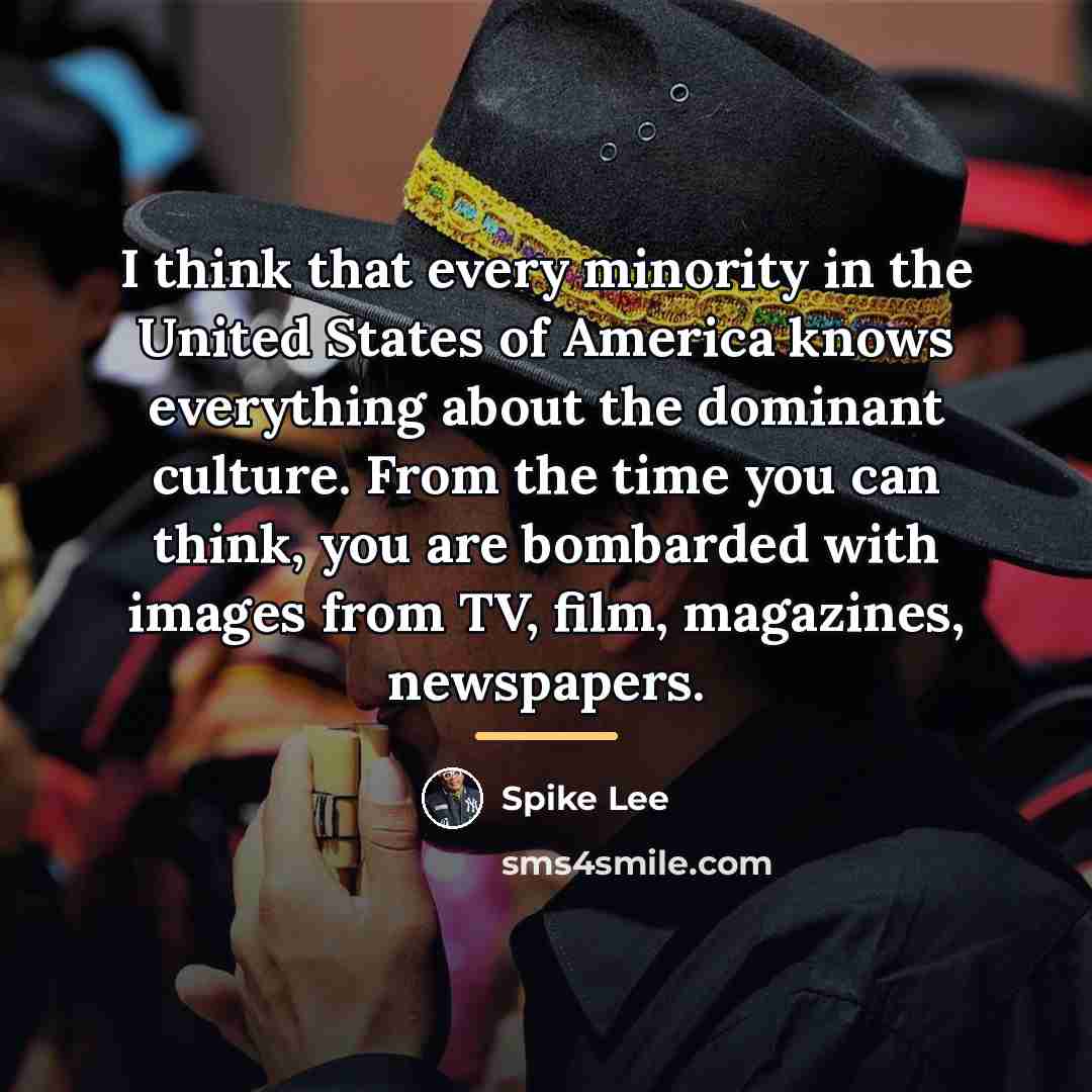 “I think that every minority in the United States of…” quote by Spike Lee