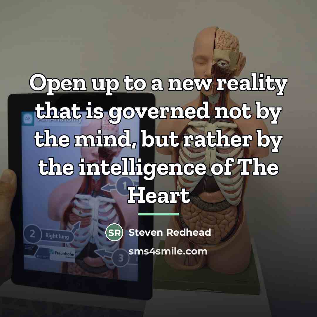 “Open up to a new reality that is governed not…” quote by Steven Redhead
