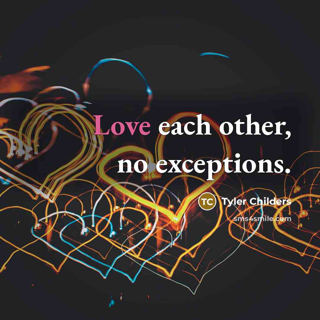 “Love each other, no exceptions.…” quote by Tyler Childers