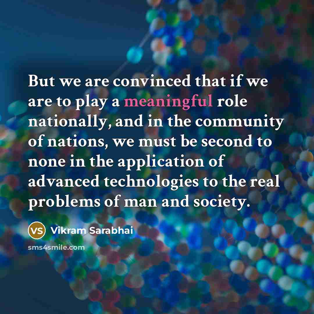 “But we are convinced that if we are to play…” quote by Vikram Sarabhai