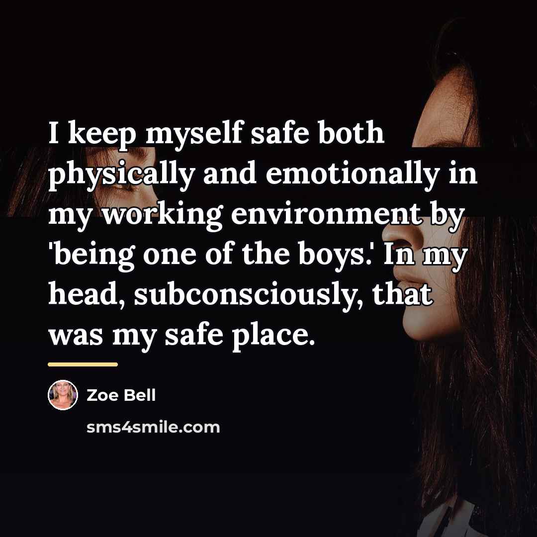 “I keep myself safe both physically and emotionally in my…” quote by Zoe Bell