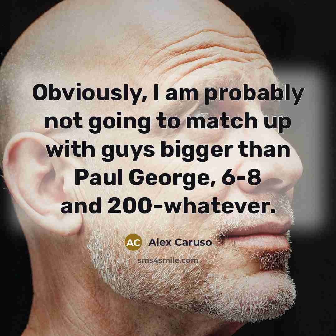 “Obviously, I am probably not going to match up with…” quote by Alex Caruso