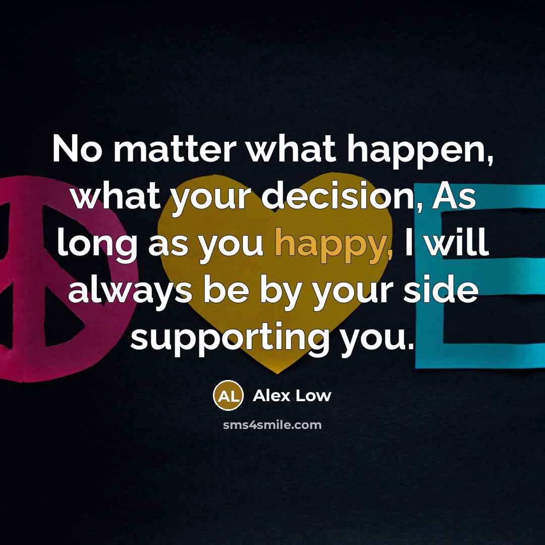 “No matter what happen, what your decision, As long as…” quote by Alex Low