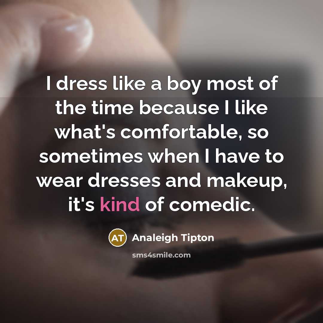 “I dress like a boy most of the time because…” quote by Analeigh Tipton