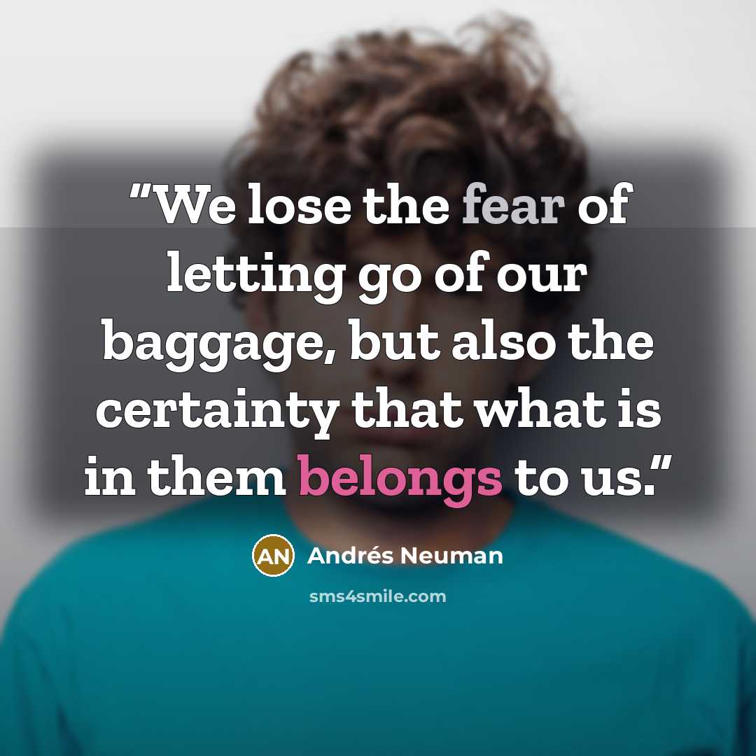 “We lose the fear of letting go of our baggage, but also the certainty that what is in them belongs to us.” quote by Andrés Neuman