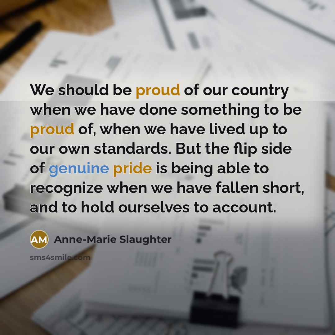 “We should be proud of our country when we have…” quote by Anne-Marie Slaughter