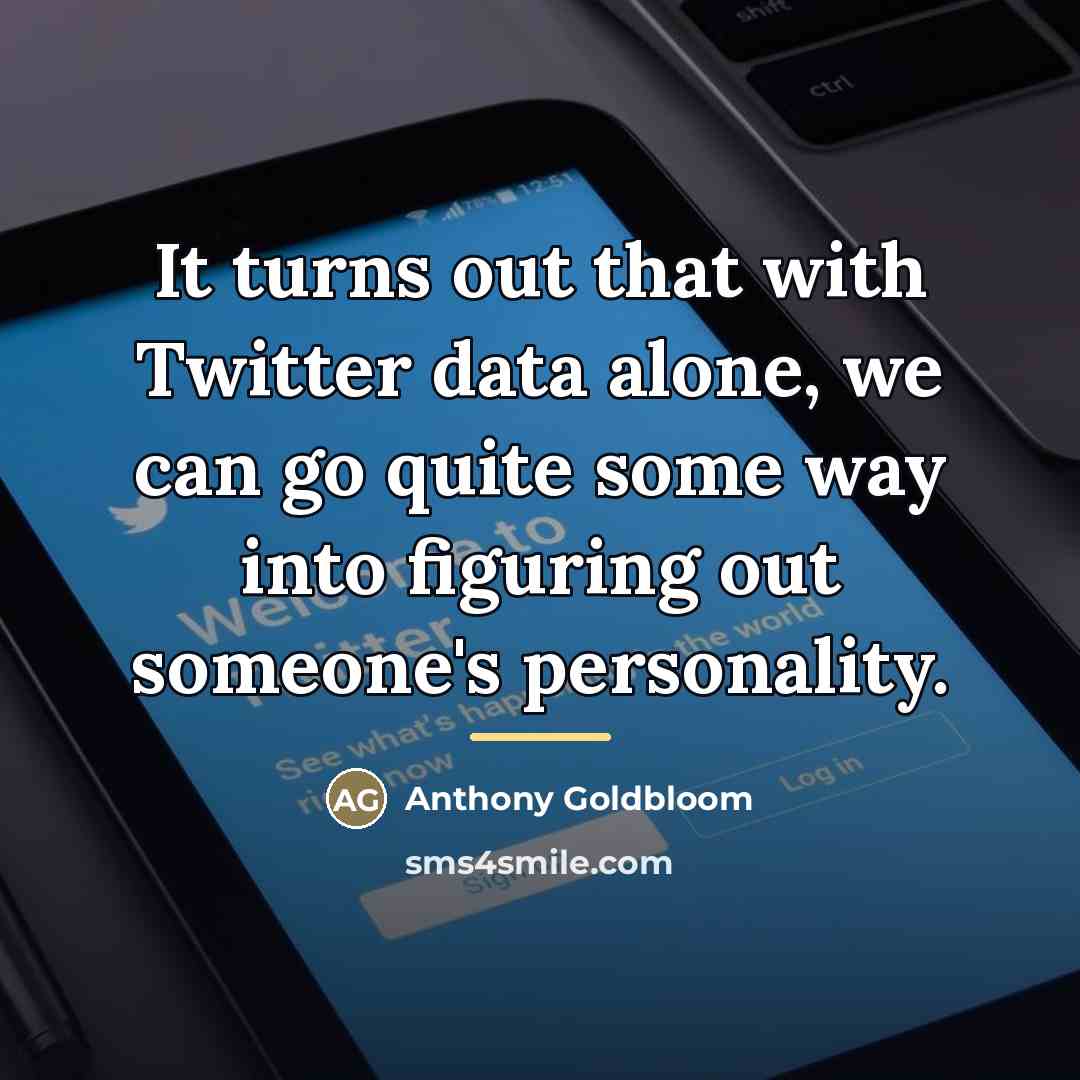 “It turns out that with Twitter data alone, we can…” quote by Anthony Goldbloom