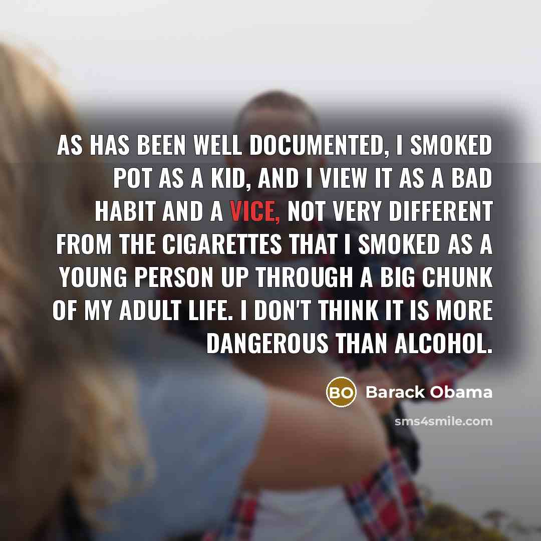 “As has been well documented, I smoked pot as a…” quote by Barack Obama