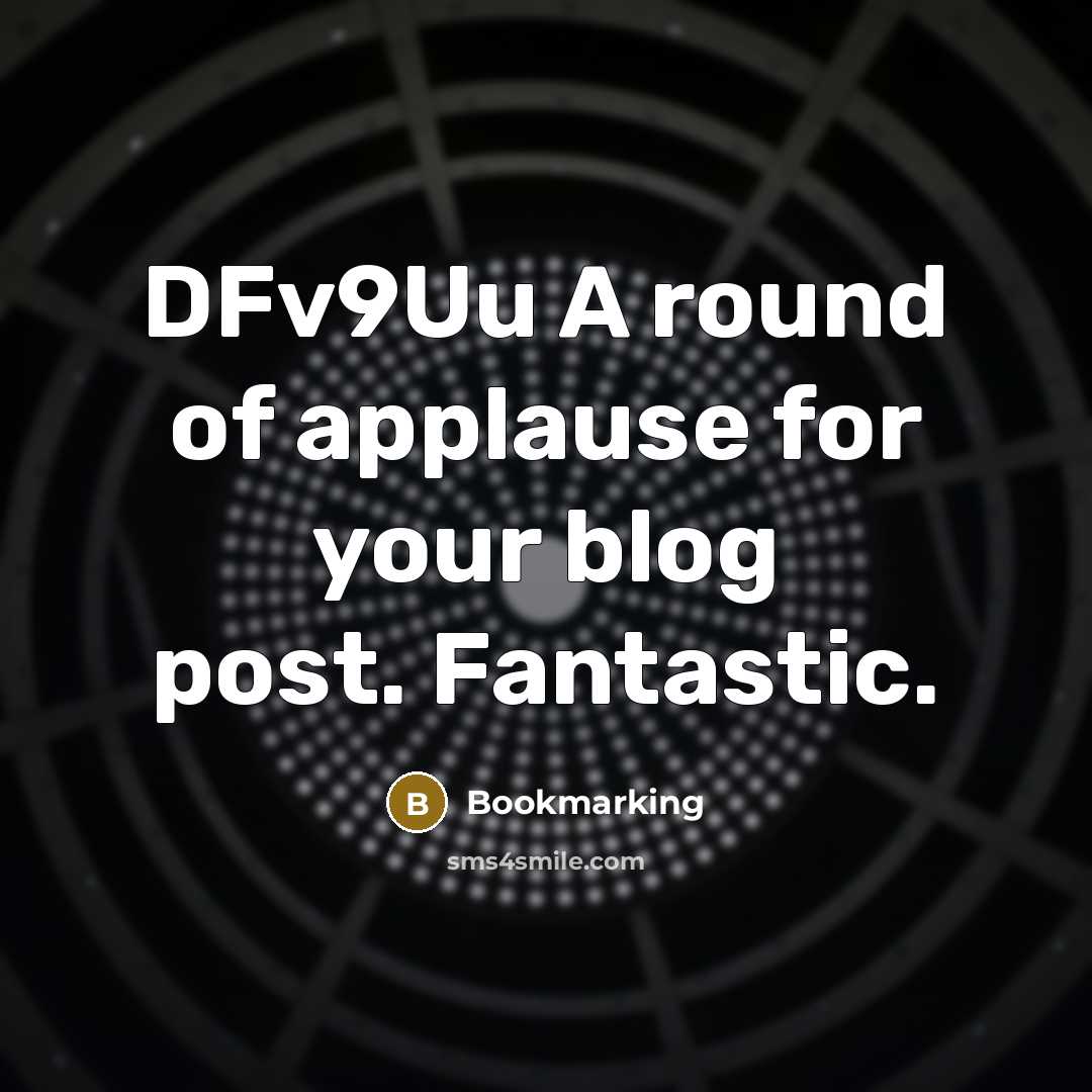 “DFv9Uu A round of applause for your blog post. Fantastic.” quote by Bookmarking