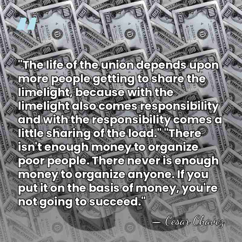 "The life of the union depends upon more people getting to share&hellip; - Cesar Chavez