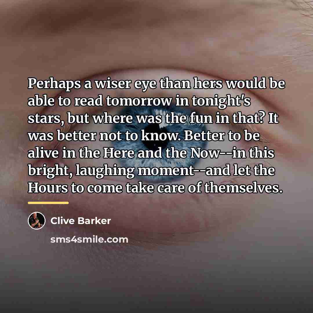 “Perhaps a wiser eye than hers would be able to…” quote by Clive Barker