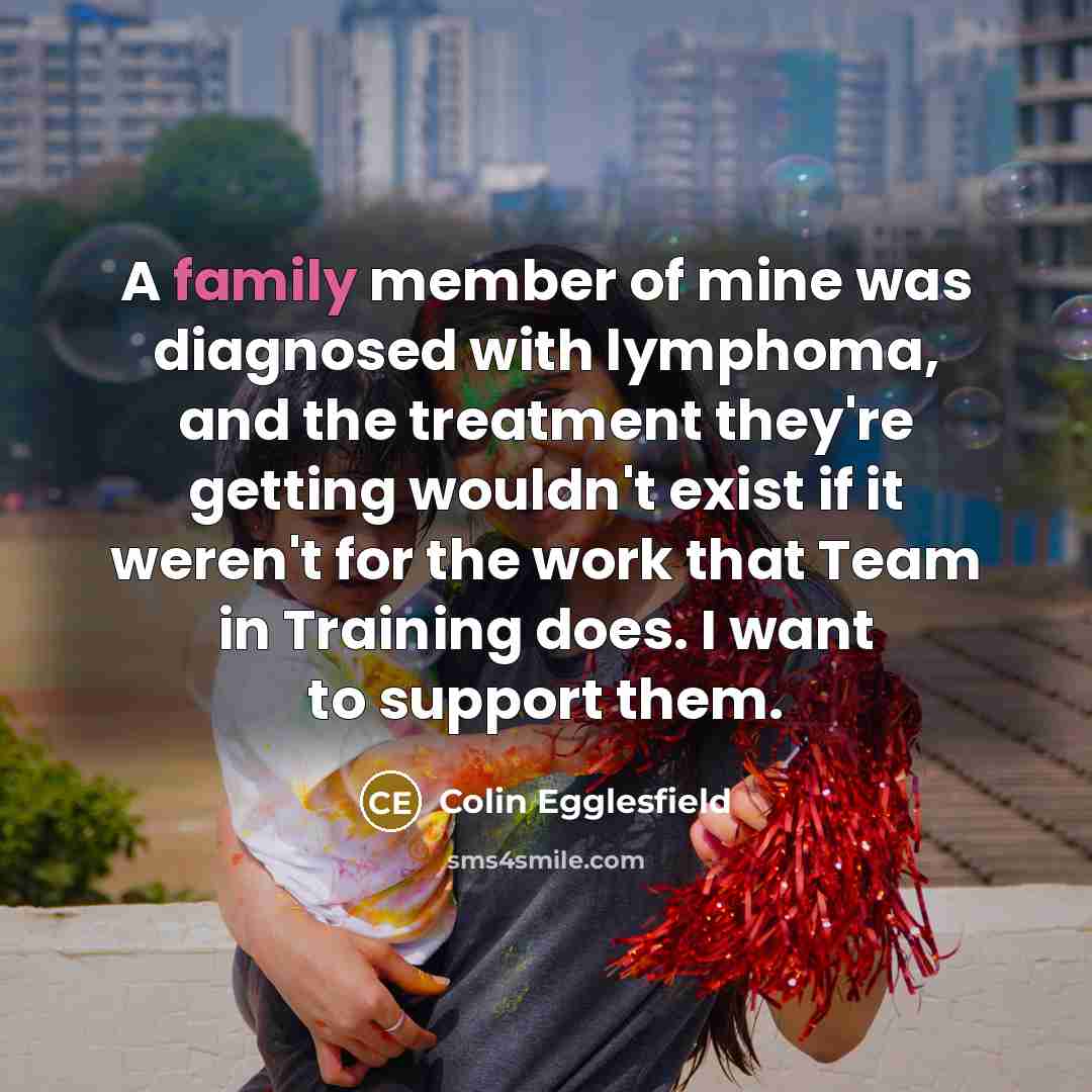 “A family member of mine was diagnosed with lymphoma, and…” quote by Colin Egglesfield