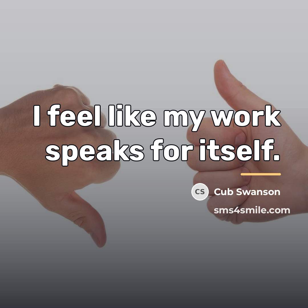 “I feel like my work speaks for itself.…” quote by Cub Swanson