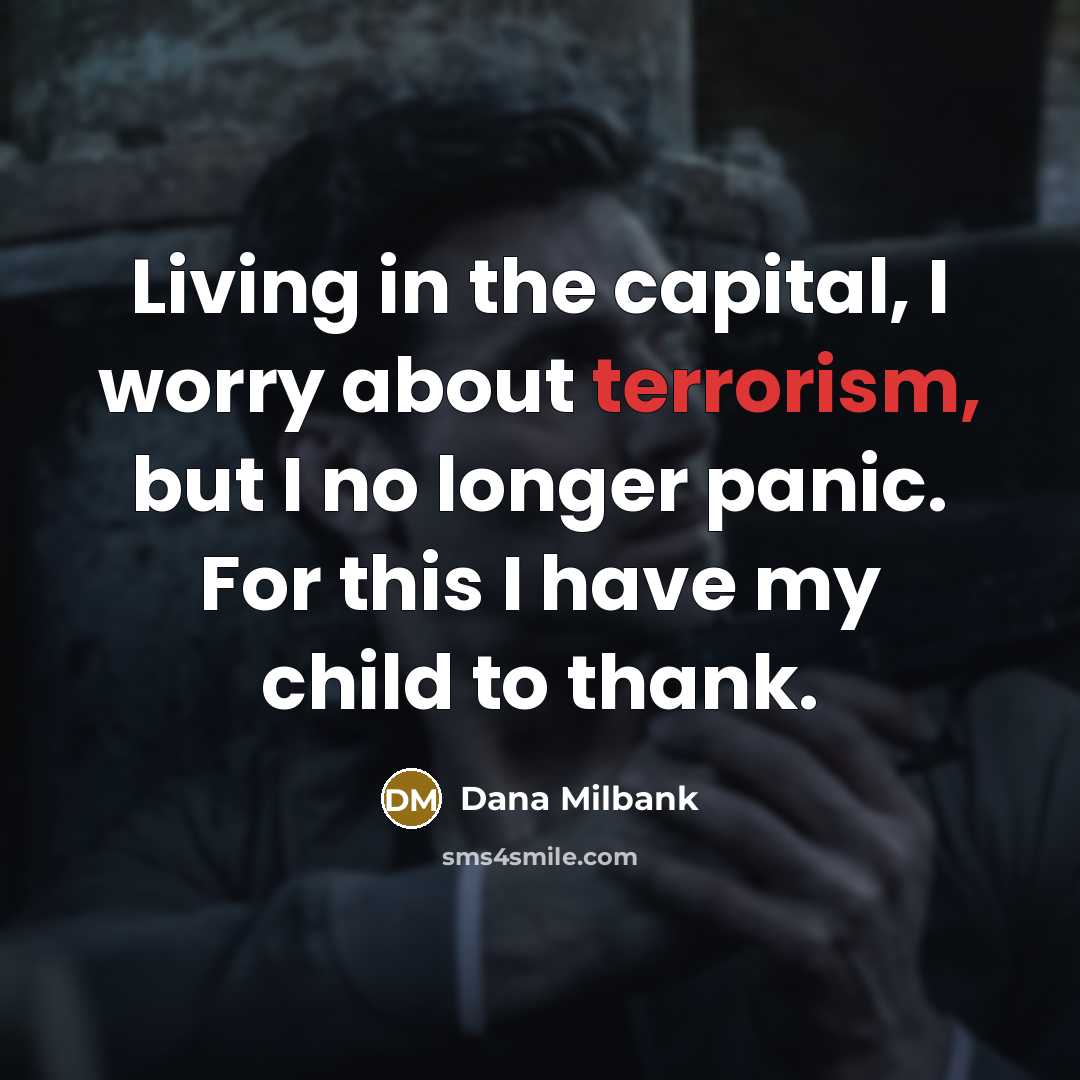 “Living in the capital, I worry about terrorism, but I…” quote by Dana Milbank