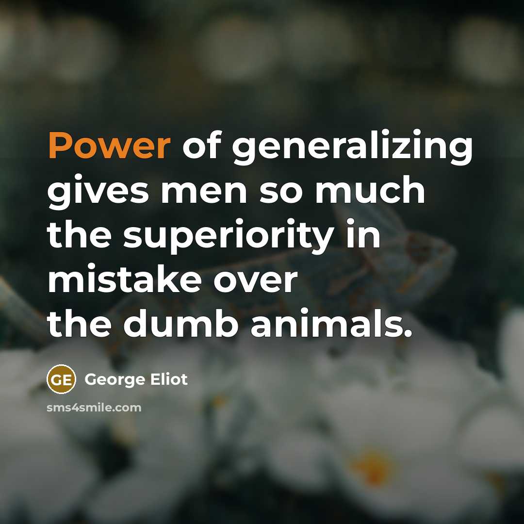 “Power of generalizing gives men so much the superiority in…” quote by George Eliot