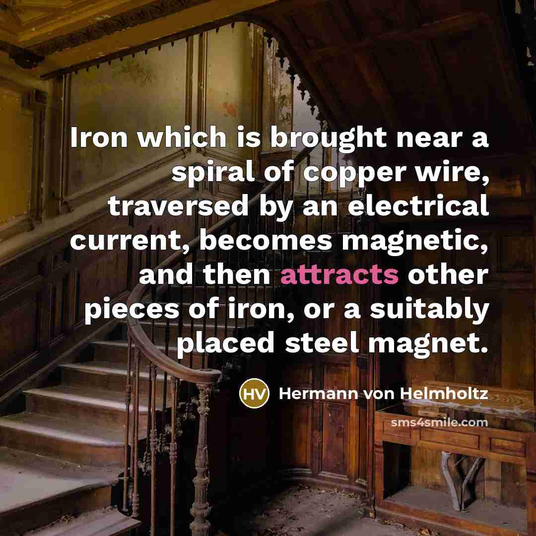 “Iron which is brought near a spiral of copper wire,…” quote by Hermann von Helmholtz