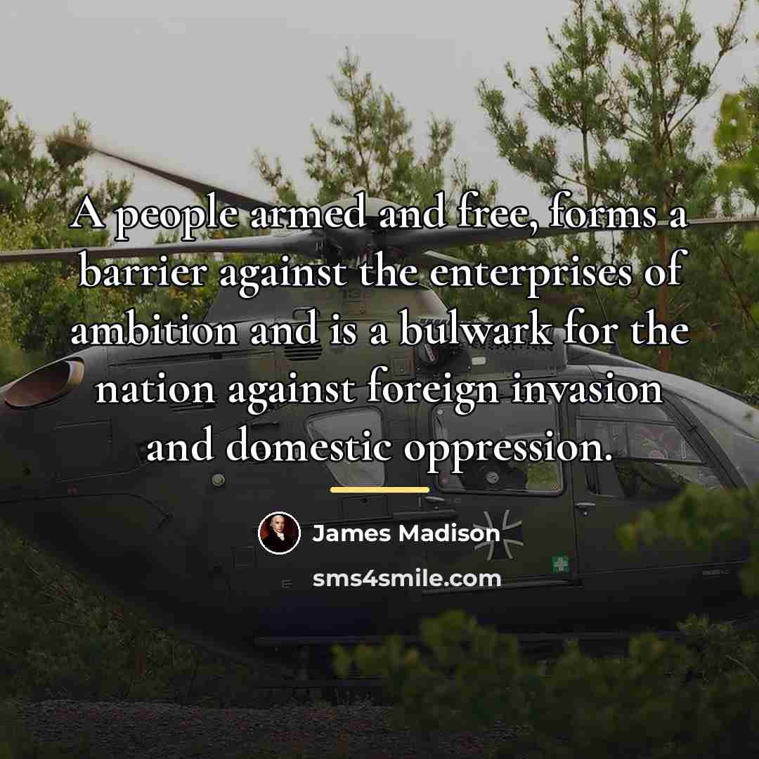 “A people armed and free, forms a barrier against the…” quote by James Madison