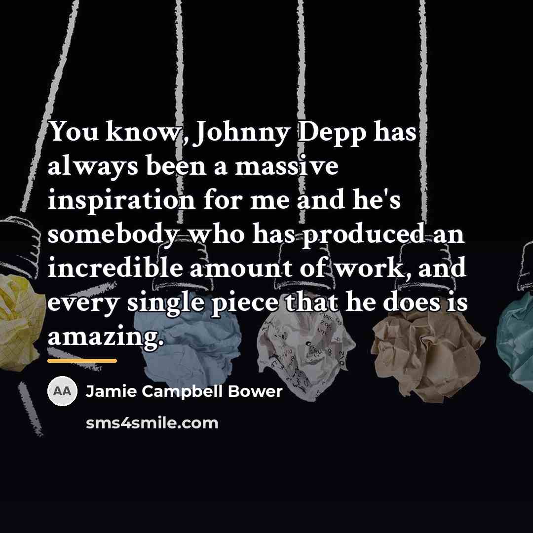 “You know, Johnny Depp has always been a massive inspiration…” quote by Jamie Campbell Bower