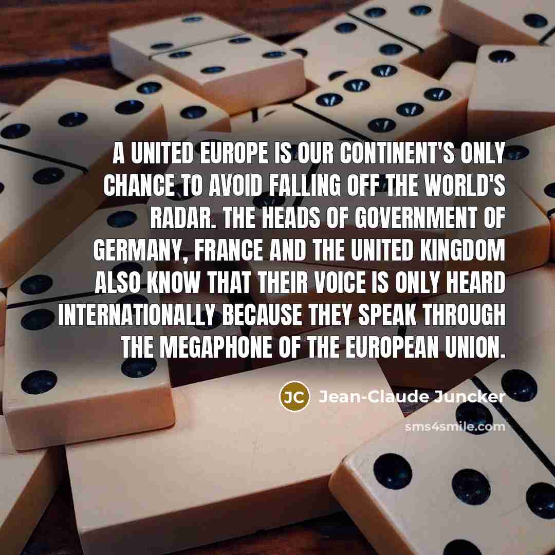 “A united Europe is our Continent's only chance to avoid…” quote by Jean-Claude Juncker