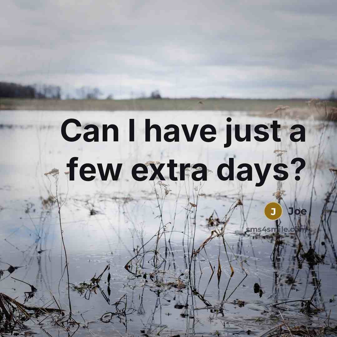 “Can I have just a few extra days?” quote by Joe