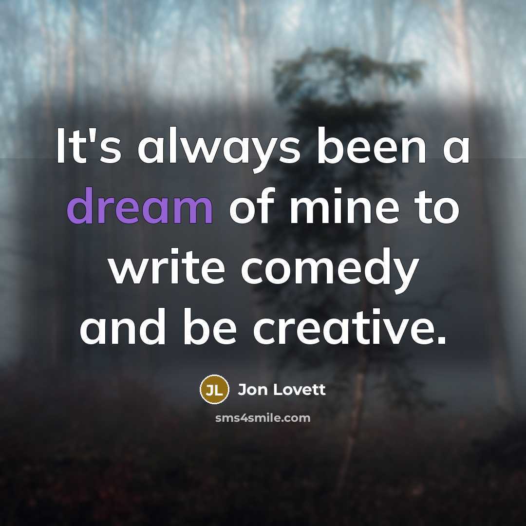 “It's always been a dream of mine to write comedy…” quote by Jon Lovett