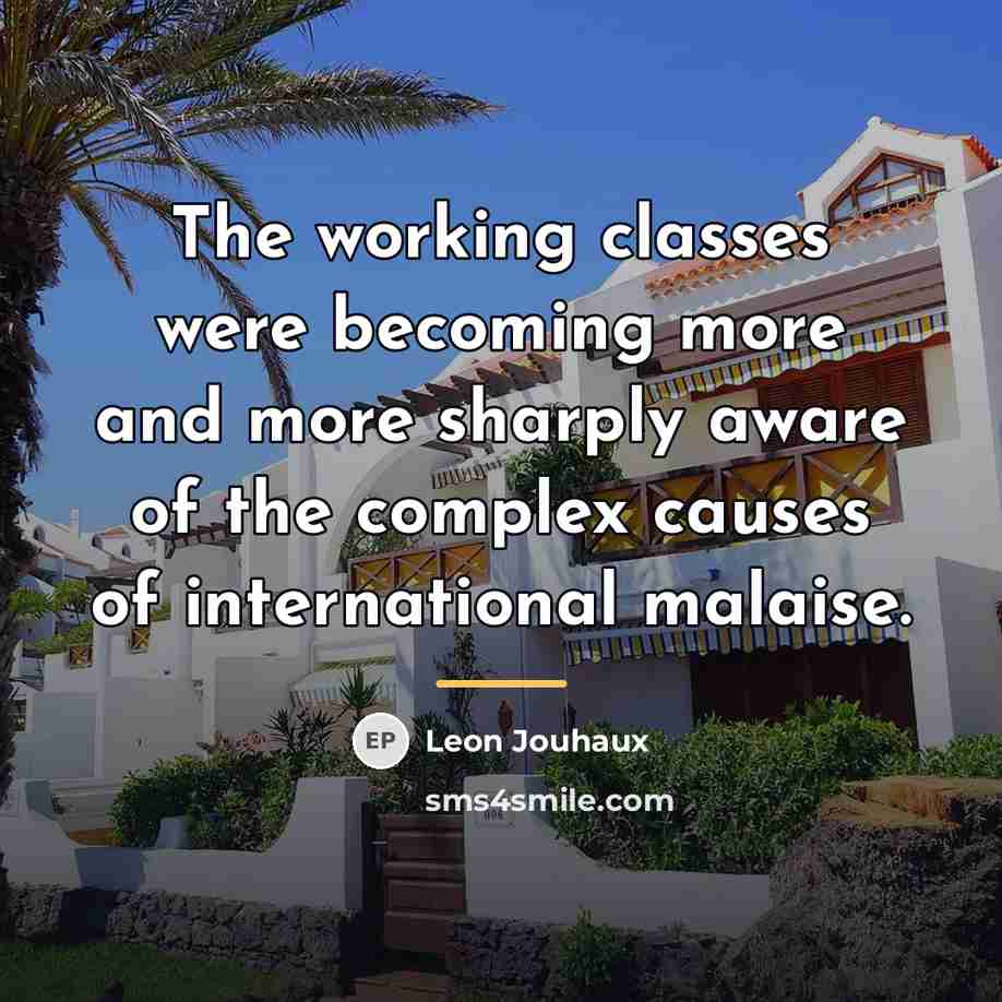 “The working classes were becoming more and more sharply aware…” quote by Leon Jouhaux