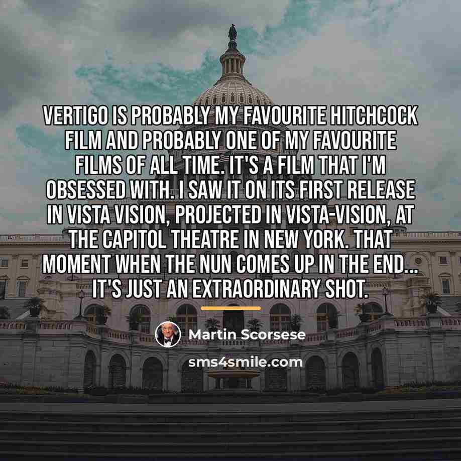 “Vertigo is probably my favourite Hitchcock film and probably one…” quote by Martin Scorsese