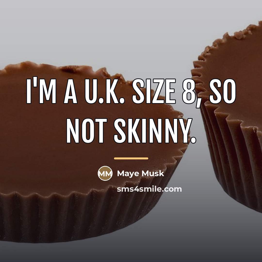“I'm a U.K. size 8, so not skinny.…” quote by Maye Musk