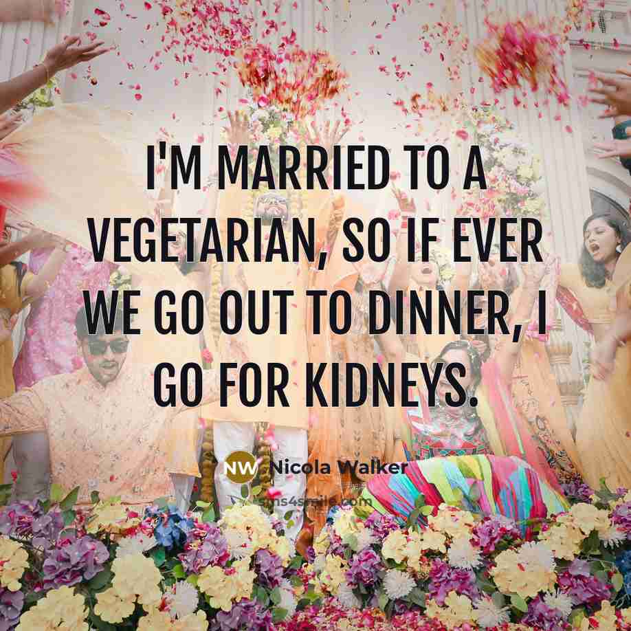 “I'm married to a vegetarian, so if ever we go…” quote by Nicola Walker