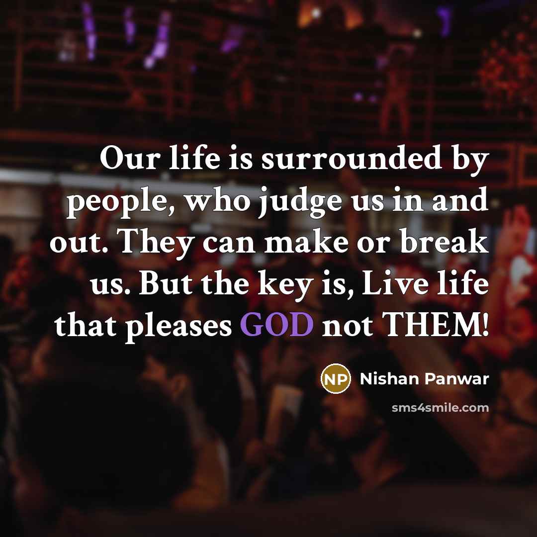 “Our life is surrounded by people, who judge us in…” quote by Nishan Panwar