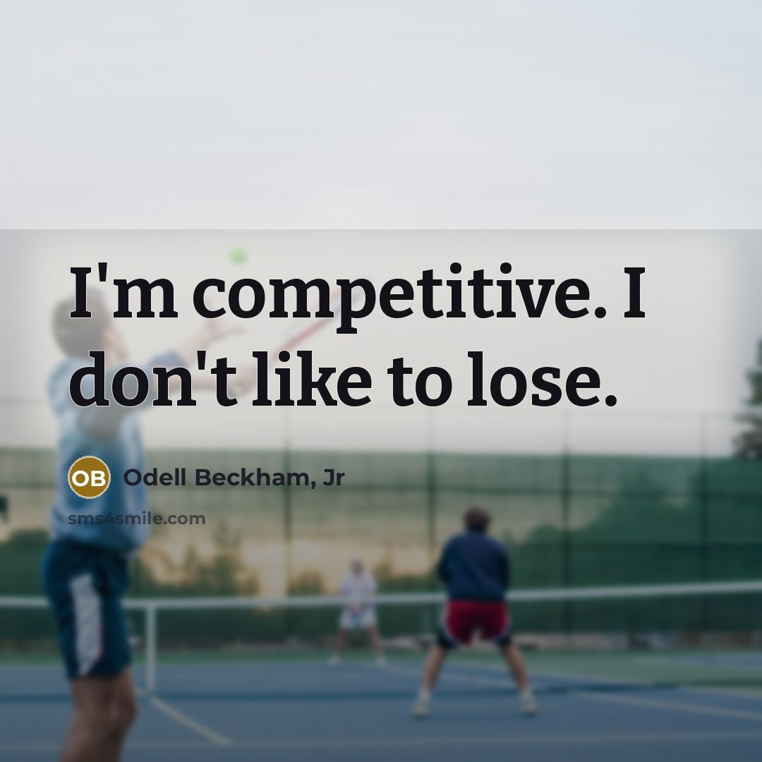 “I'm competitive. I don't like to lose.…” quote by Odell Beckham, Jr