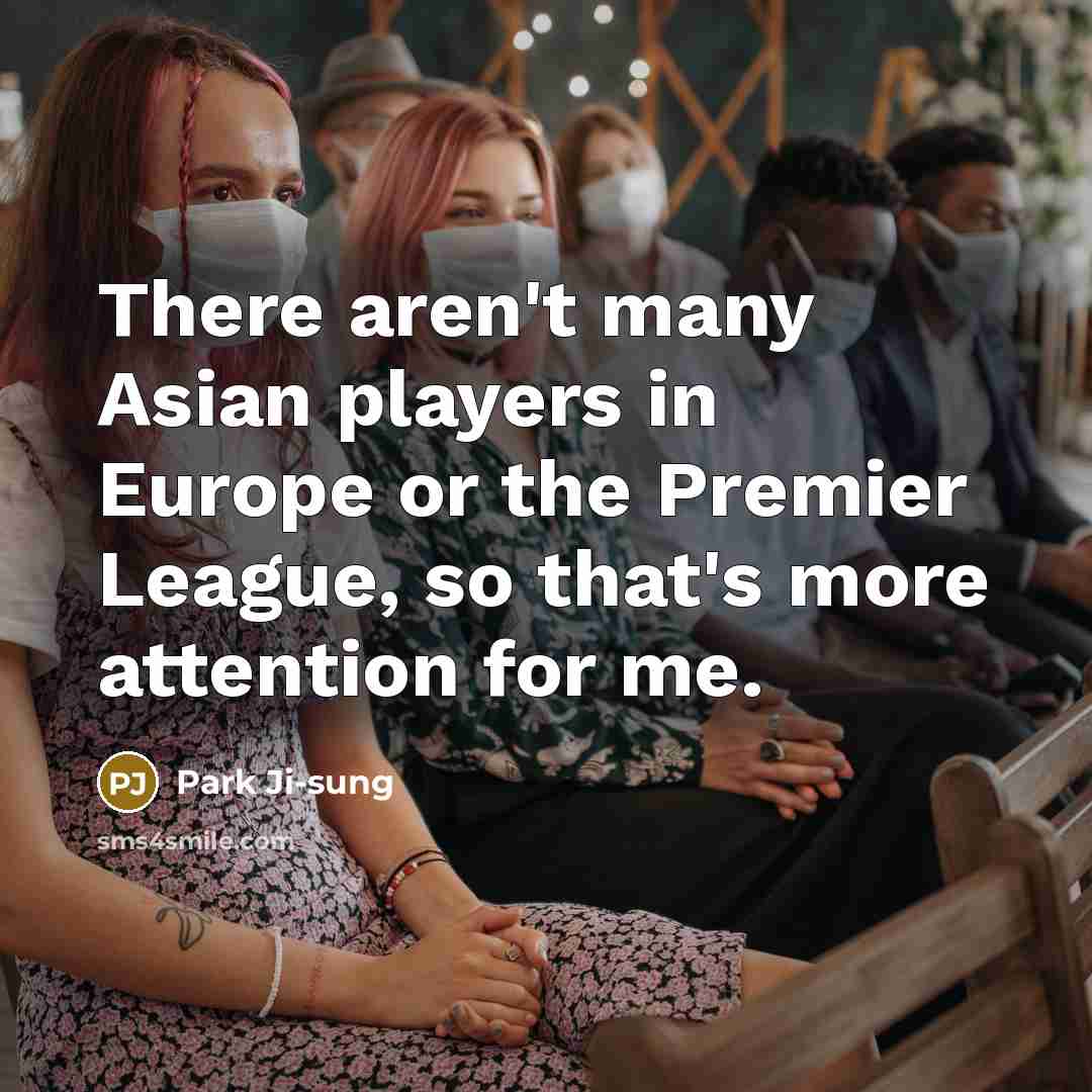 “There aren't many Asian players in Europe or the Premier…” quote by Park Ji-sung