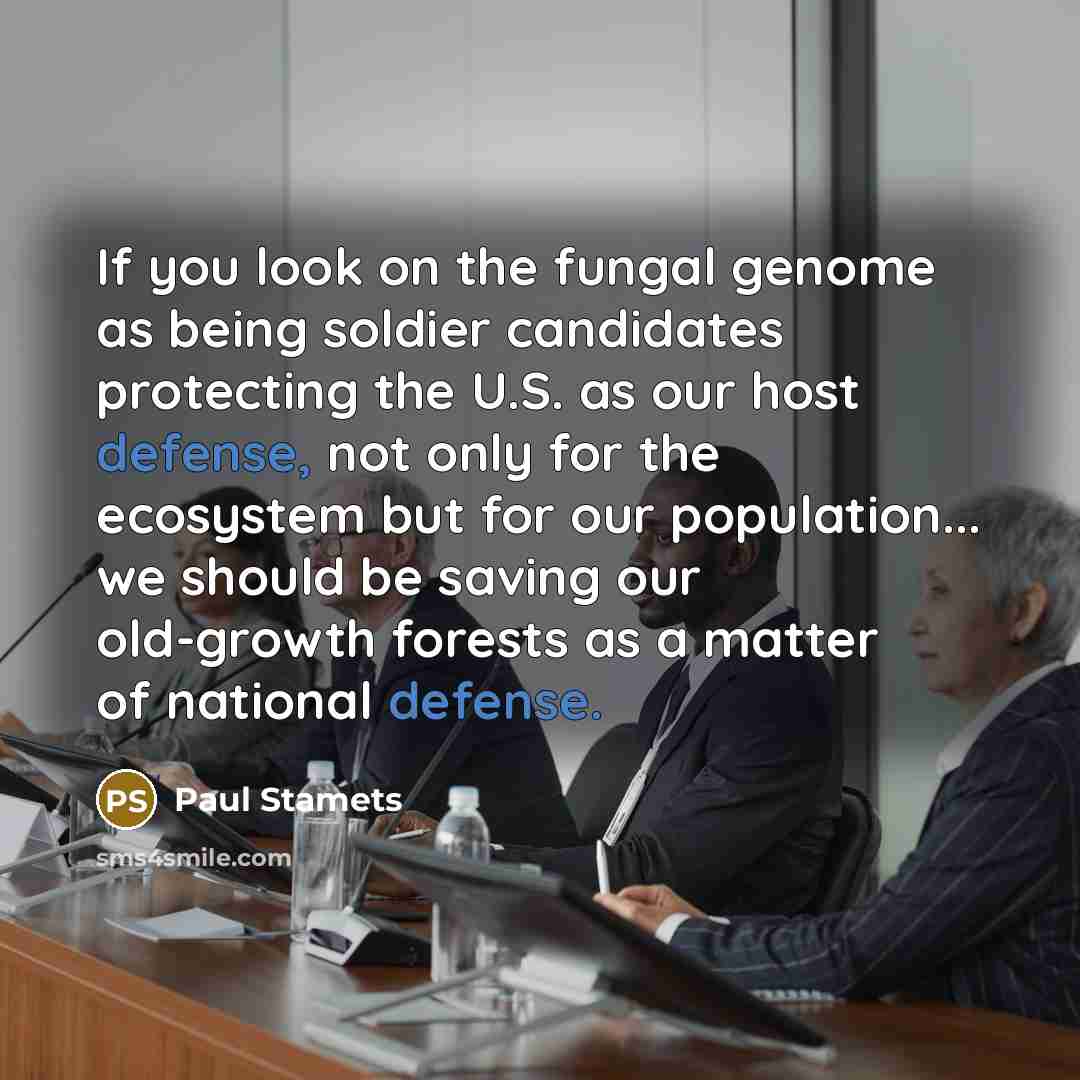 “If you look on the fungal genome as being soldier…” quote by Paul Stamets