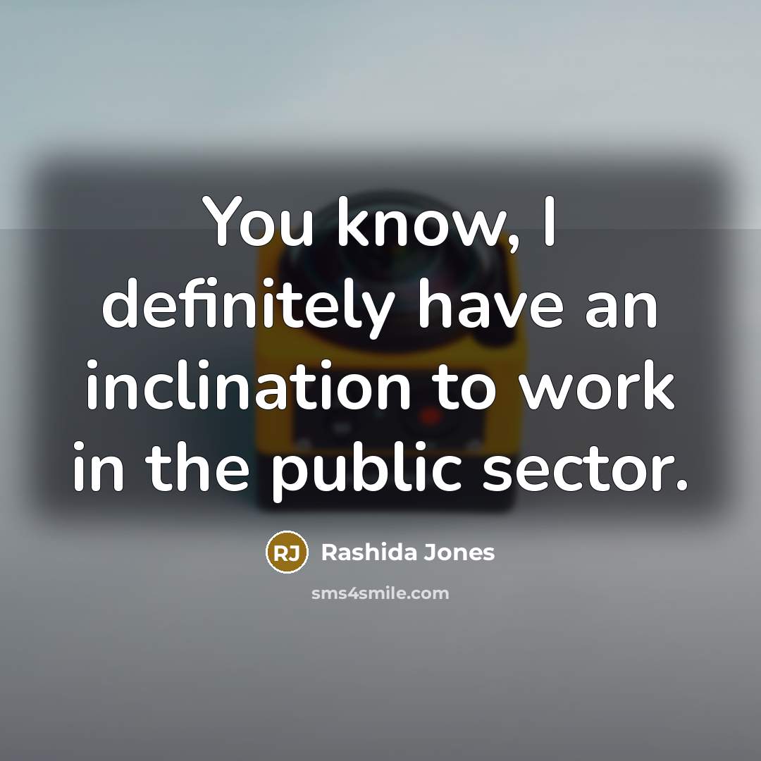 “You know, I definitely have an inclination to work in…” quote by Rashida Jones