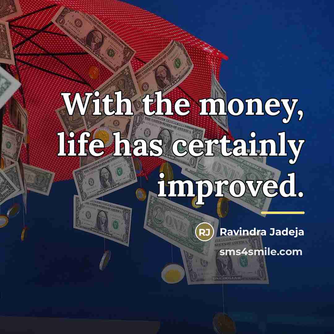 “With the money, life has certainly improved.…” quote by Ravindra Jadeja