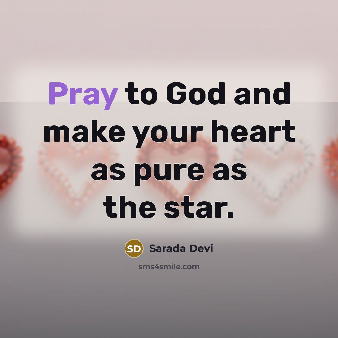 “Pray to God and make your heart as pure as…” quote by Sarada Devi