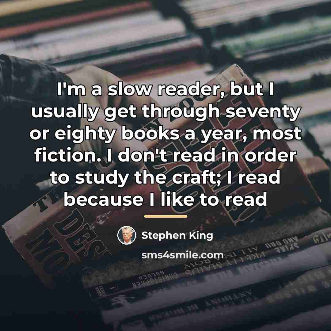 “I'm a slow reader, but I usually get through seventy…” quote by Stephen King