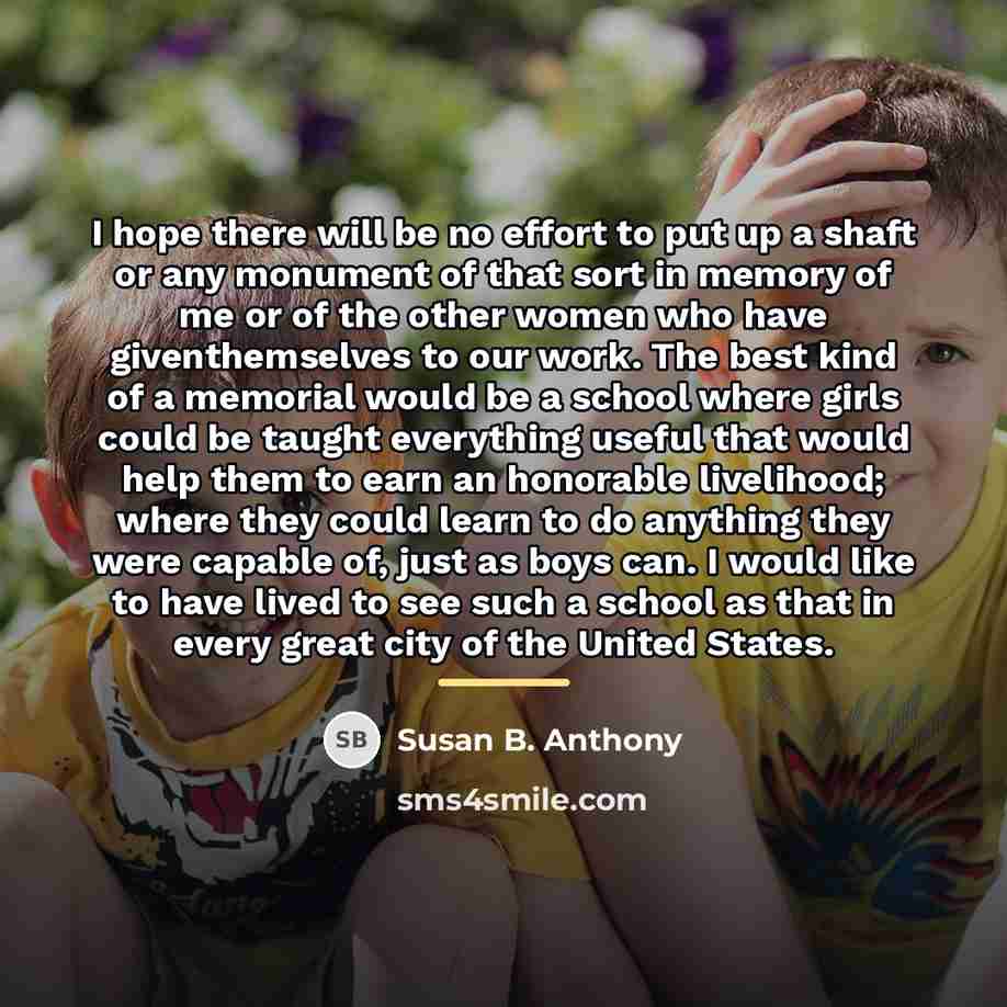“I hope there will be no effort to put up…” quote by Susan B. Anthony