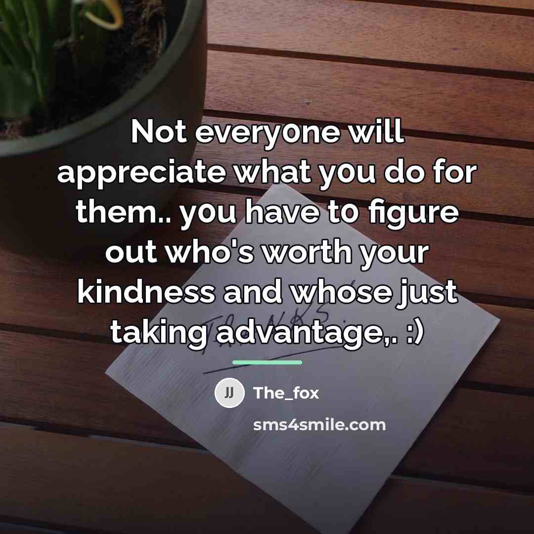 “Not every0ne will appreciate what y0u do for them.. y0u…” quote by The_fox