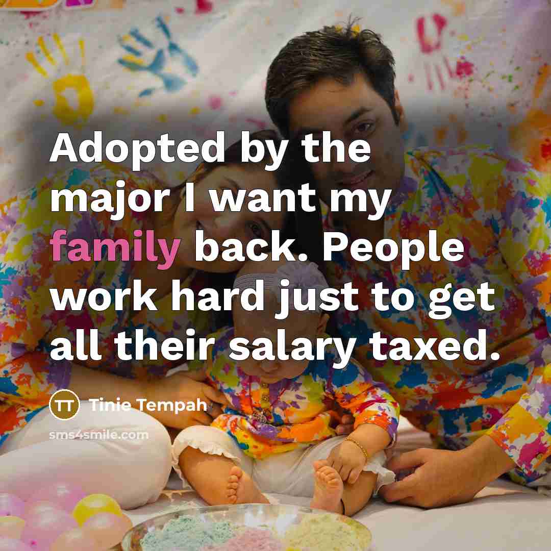 “Adopted by the major I want my family back. People…” quote by Tinie Tempah