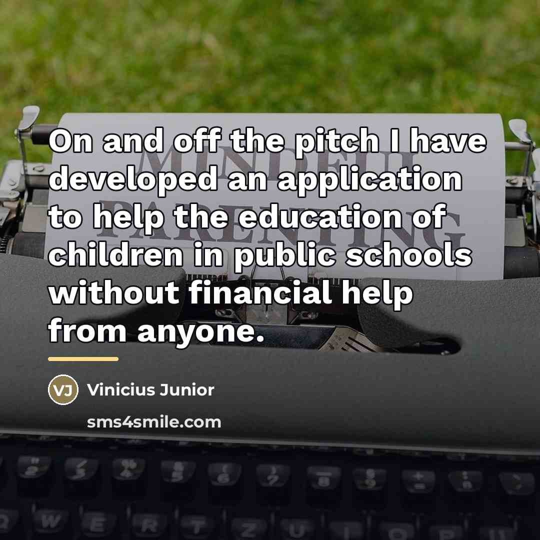 “On and off the pitch I have developed an application…” quote by Vinicius Junior