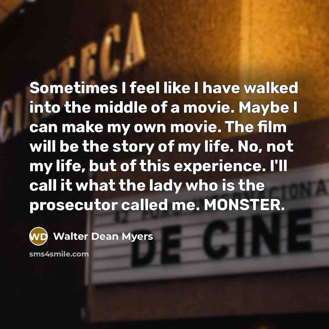 “Sometimes I feel like I have walked into the middle…” quote by Walter Dean Myers