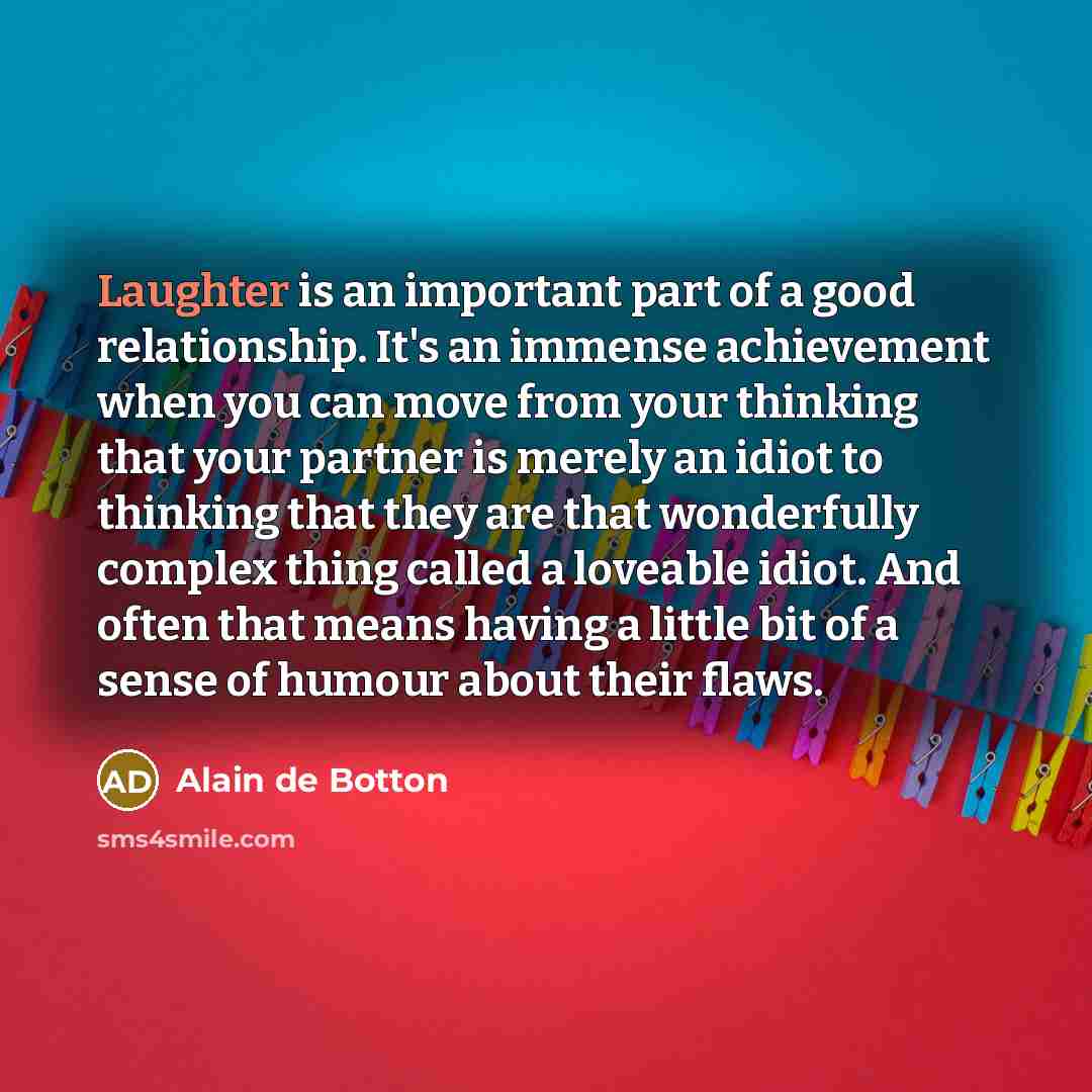 “Laughter is an important part of a good relationship. It's…” quote by Alain de Botton