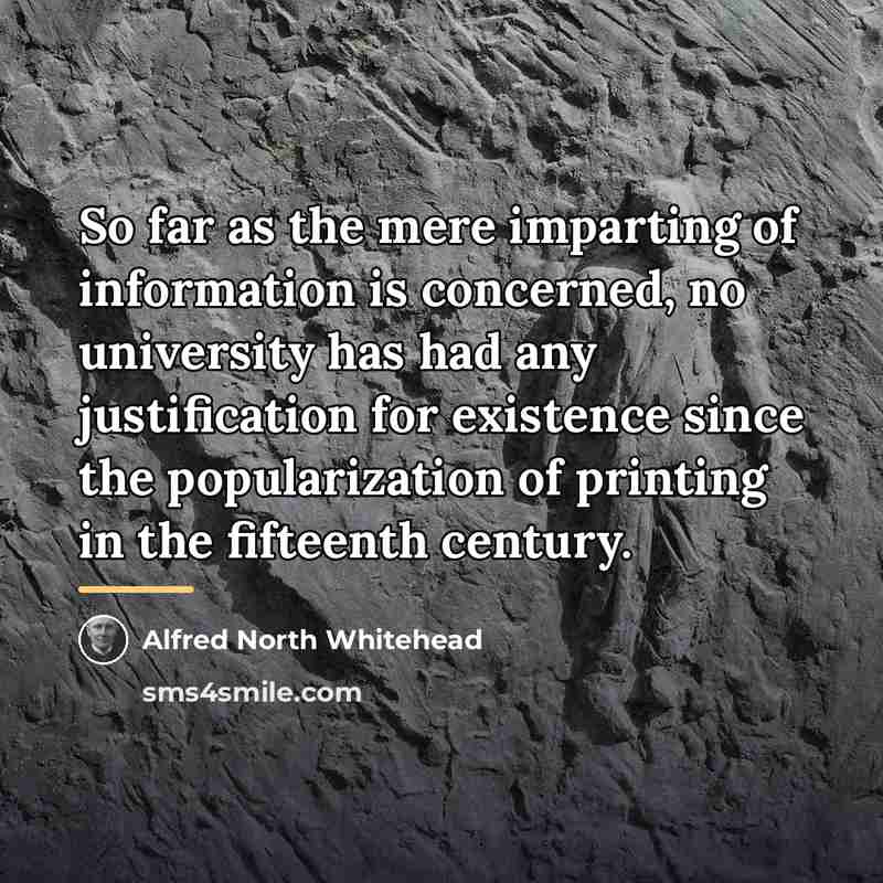 “So far as the mere imparting of information is concerned,…” quote by Alfred North Whitehead