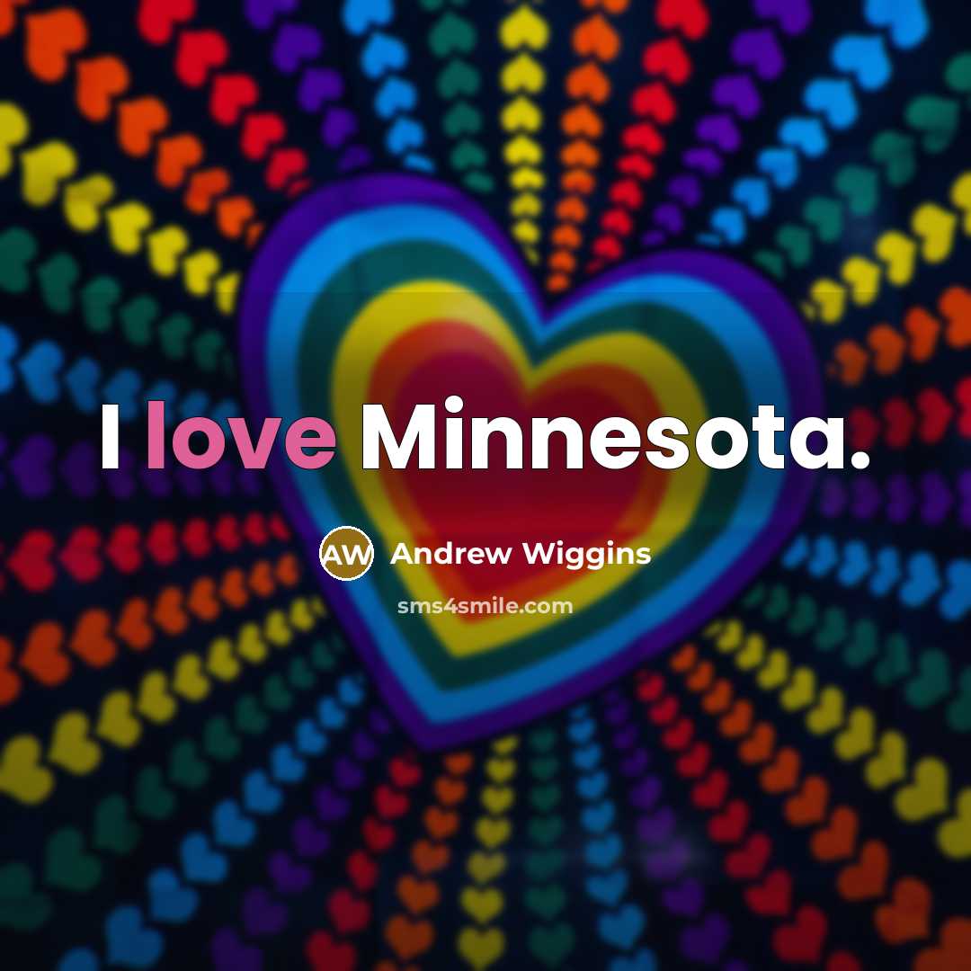 “I love Minnesota.…” quote by Andrew Wiggins